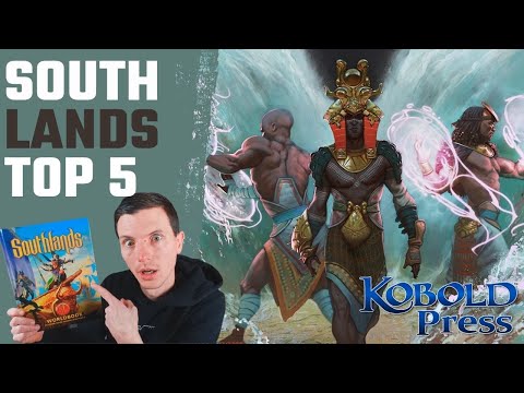 Top 5 reasons to play in the Southlands! By Kobold press