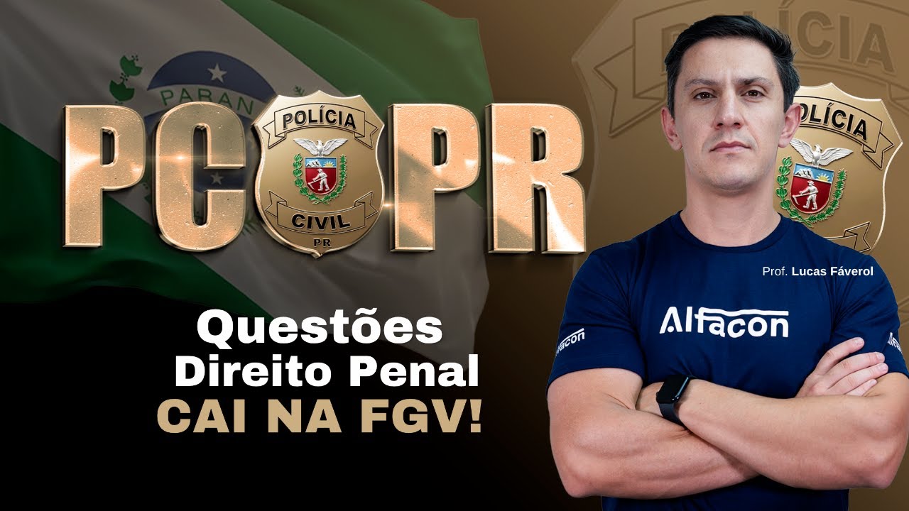Gabarito PC PR: Questões de Direito Penal que te reprovam na FGV e Prof. Lucas Fávero