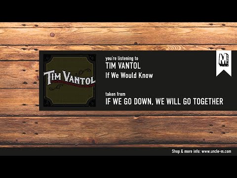 If We Would Know - Tim Vantol