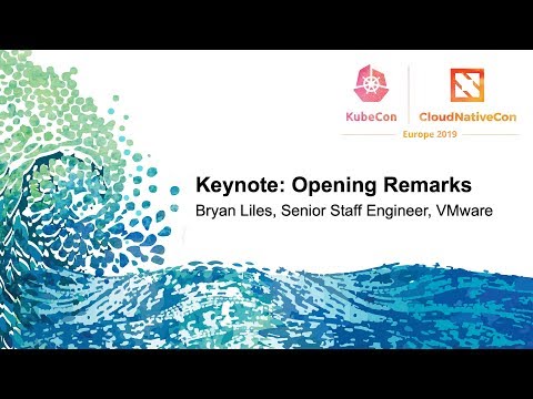 Keynote: Opening Remarks - Bryan Liles, Senior Staff Engineer, VMware