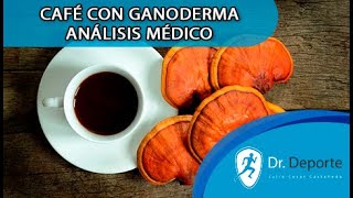 CAFÉ CON GANODERMA, ¿PARA QUÉ SIRVE ANÁLISIS MÉDICO