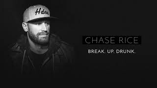 Chase Rice Break. Up. Drunk.