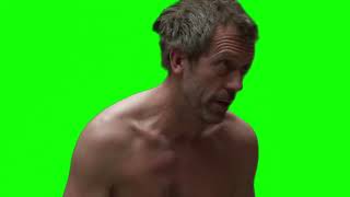 Dr. House “I just remembered how old I am” green screen