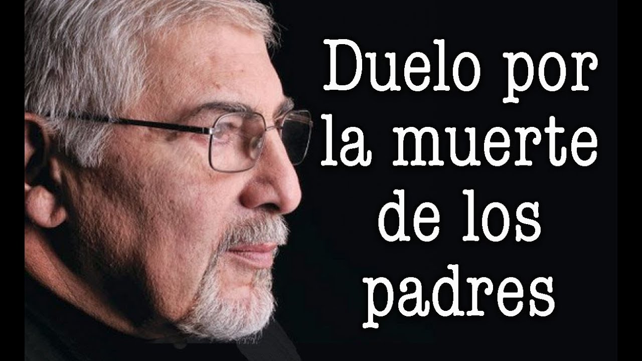 Jorge Bucay - Duelo por la muerte de los padres