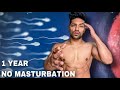 I Stopped Masturbation For 1 Year And My Life Changed