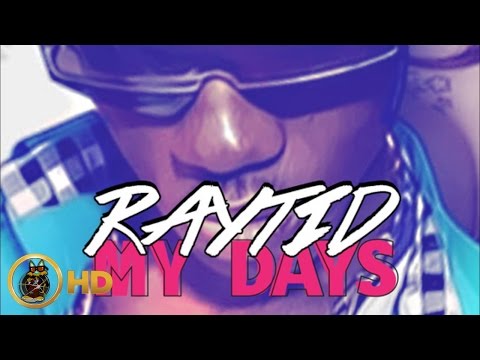 Raytid - My Dayz [Tears Of Joy Riddim] August 2015