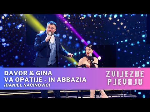 Davor & Gina • Va Opatije In Abbazia | Zvijezde pjevaju