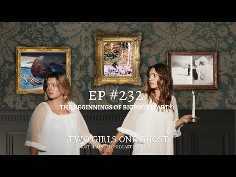 232. Bigfoot: The Legend (Part 1)