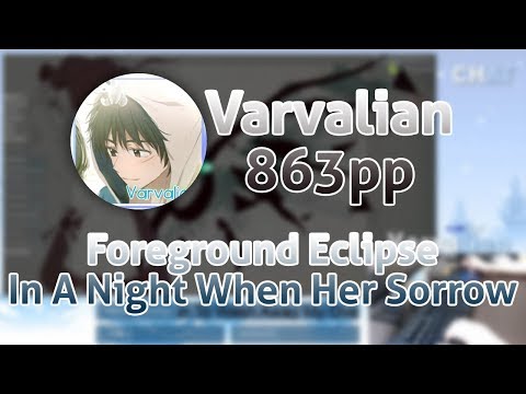 osu! | Varvalian | Foreground Eclipse - In A Night When [A Gentle Rain] | FC +DT 99.71%| 863pp #2