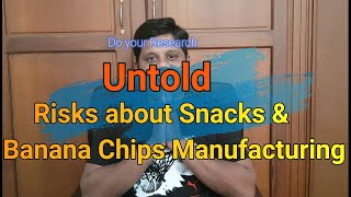 A guidance before you start banana chips or Snacks manufacturing unit