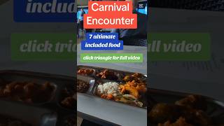 Carnival Encounter, Tips and hacks for the 7 best included free food!
