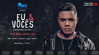 Felipe Araújo - Live Eu &amp; Vocês, Atrasadinha em Casa 2