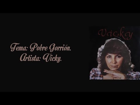 Pobre Gorrión - Vicky (letra)