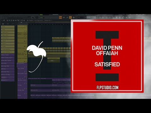 David Penn, OFFAIAH - Satisfied (FL Studio Remake)
