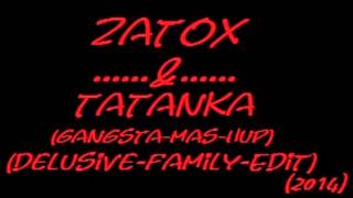Tatanka & Zatox(delusive Family Edit)2014