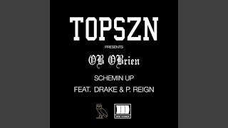 Schemin Up (feat. Drake and P. Reign)