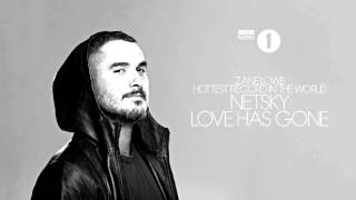 Netsky - Love Has Gone - Zane Lowe&#39;s Hottest Record