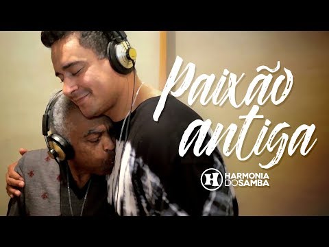 Harmonia do Samba feat Gilberto Gil - Paixão Antiga (Clipe Oficial)