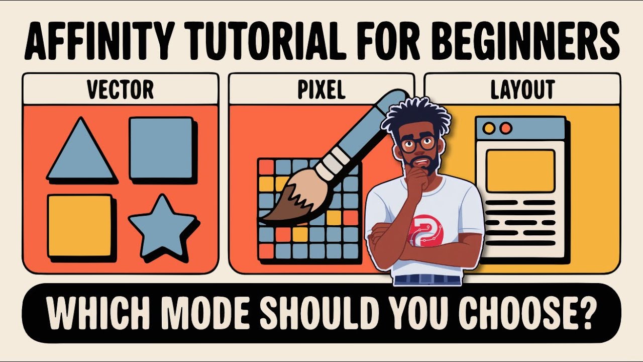 Affinity Beginner's Tutorial: Vector vs Pixel vs Layout Mode Which Is Best for You?
