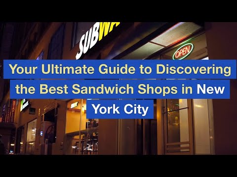 Your Ultimate Guide to Discovering the Best Sandwich Shops in New York City