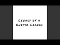 Legacy of a Ghetto Legend