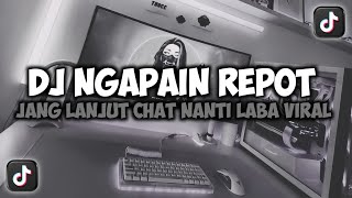 Download lagu DJ JANG LANJUT CHAT NANTI LABA || NGAPAIN REPOT VIRAL TIKTOK SLOW FULL SONG MAMAN FVNDY 2025 mp3
