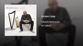Harp / JOROPO LOOP Eduardo Betancourt. (.AD LIBITUM )