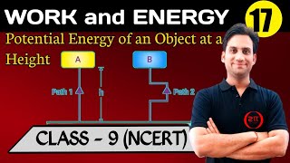 Work and Energy : 17 |  POTENTIAL ENERGY OF AN OBJECT AT A  HEIGHT | Class 9 Physics Chapter 11
