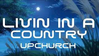 Upchurch - Livin In A Country (Music Video) Country music