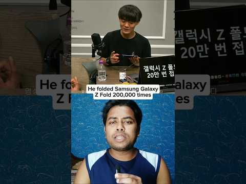 He folded Samsung galaxy z fold 200,000 times