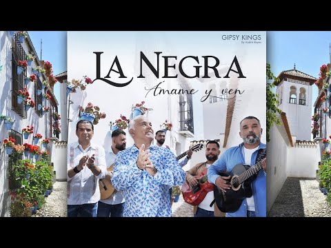 GIPSY KINGS BY ANDRÉ REYES - LA NEGRA (VIDEO OFICIAL)