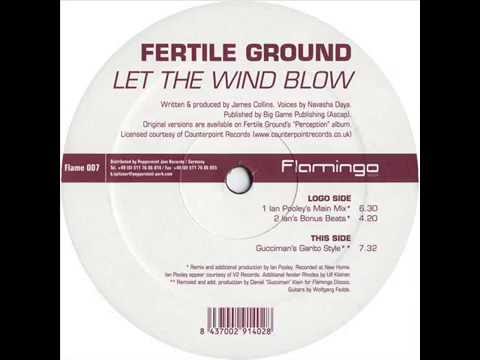 Fertile Ground  -  Let The Wind Blow (Ian Pooley's Main Mix)