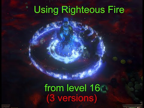 PoE 3.13 Using Righteous Fire from level 16 (3 versions)