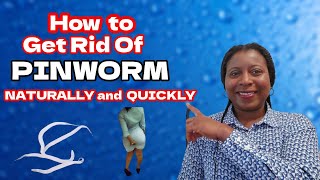 Pinworms Treatment at Home | How to Get Rid Of Pinworms Naturally and Quickly