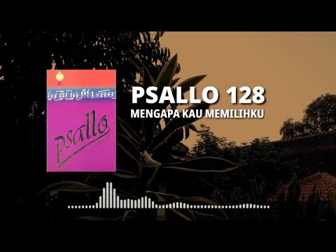 Psallo 128 Mengapa Kau Memilihku feat Angel Pieters | LIRIK LAGU ROHANI KRISTEN