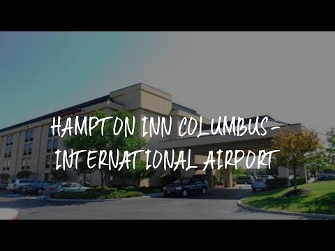 Hampton Inn Columbus-International Airport Review - Gahanna , United States of America