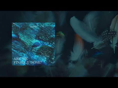 Neptic - Are We Finally Done?