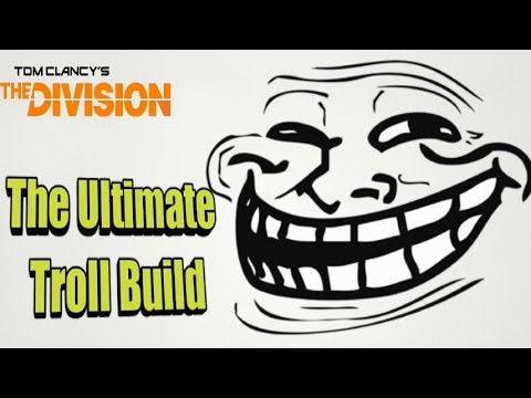 The Ultimate Troll Build - The Division (1.8.3)