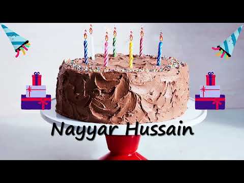 Nayyar Hussain Birthday Wishes | Happy Birthday Nayyar Hussain Birthday Cake