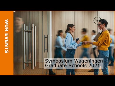 Symposium Wageningen Graduate Schools 2021