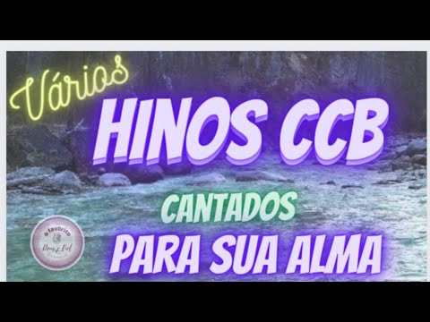 Hinos CCb Cantados Para Sua Alma  #hinosccb  vários Hinos Cantados CCB