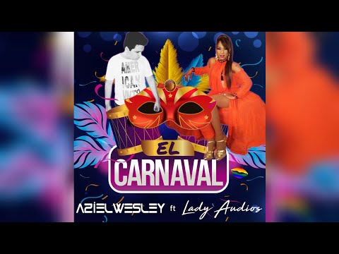 Aziel Wesley Ft Dj Fernando & Lady Audios - El Carnaval (Ver 2.0 Tribe)