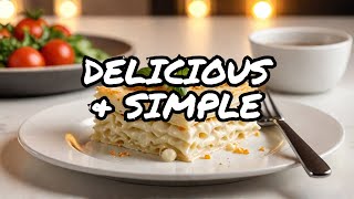 The Easiest White Lasagna Recipe Ever!