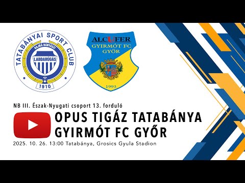 Opus Tigáz Tatabánya - Gyirmót FC Győr | NB III-as labdarúgó mérkőzés | Élő közvetítés