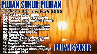 Download lagu 1 JAM FULL ALBUM PUJIAN SYUKUR • LAGU ROHANI TERBARU & TERBAIK 2025 mp3