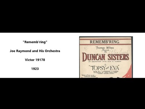 Joe Raymond and His Orchestra “Rememb’ring” song by the Duncan Sisters