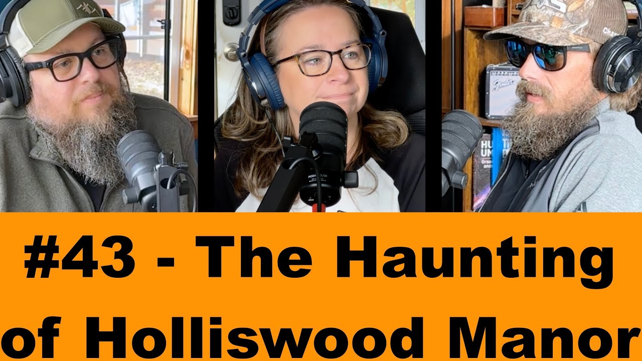 #43 - The Haunting of Holliswood Manor