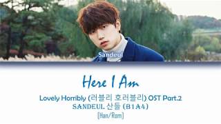 SANDEUL 산들 (B1A4) - Here I Am (러블리 호러블리 Lovely Horribly OST Part.2) Lyrics [Han/Rom/Eng]