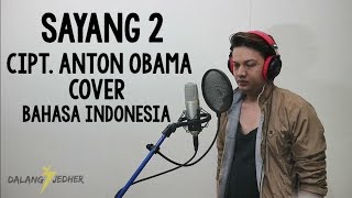 Download lagu SAYANG 2 - CIPT. ANTON OBAMA COVER VERSI BAHASA INDONESIA BY DALANG GANTENG YAKUT JEDHER mp3 Download lagu SAYANG 2 - CIPT. ANTON OBAMA COVER VERSI BAHASA INDONESIA BY DALANG GANTENG YAKUT JEDHER mp3