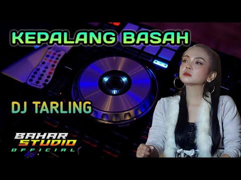 KEPALANG BASAH - NINA YANI // DJ TARLING REMIX